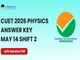 public/image/13-19:54-CUET 2026 May 14 Shift 2 Physics Answer Key.png